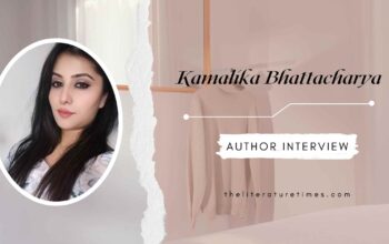 An Interview with Kamalika Bhattacharya