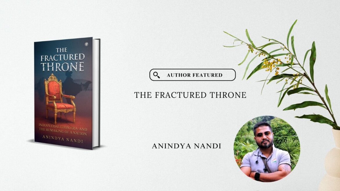 Author Featured: Anindya Nandi Author of The Fractured Throne