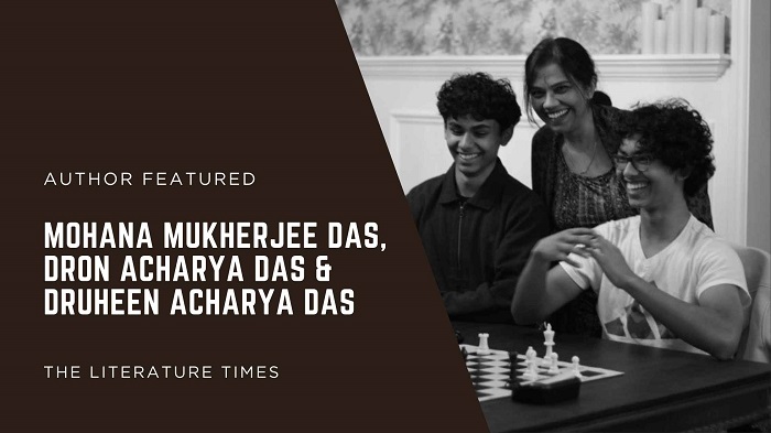 Author Featured Article – Mohana Mukherjee Das, Dron Acharya Das & Druheen Acharya Das