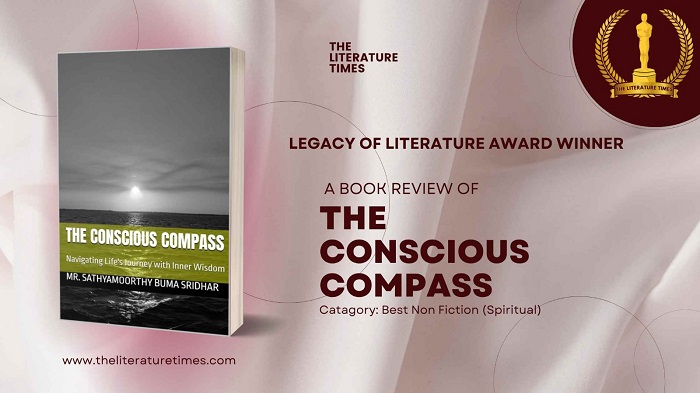 Book Critic Review- The Conscious Compass: Navigating Life’s Journey with Inner Wisdom by Sathyamoorthy Buma Sridhar