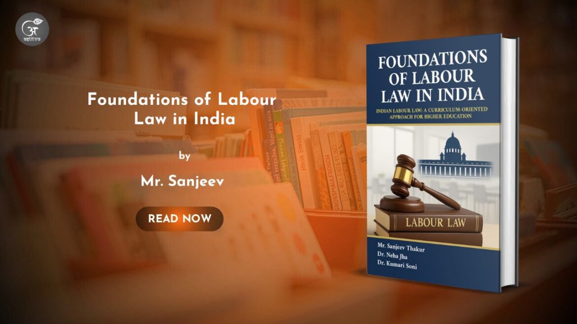 Book Release Foundations of Labour Law in India, Indian Labour Law: A Curriculum-Oriented Approach for Higher Education by Mr. Sanjeev Thakur, Dr. Neha Jha, Dr. Kumari Soni