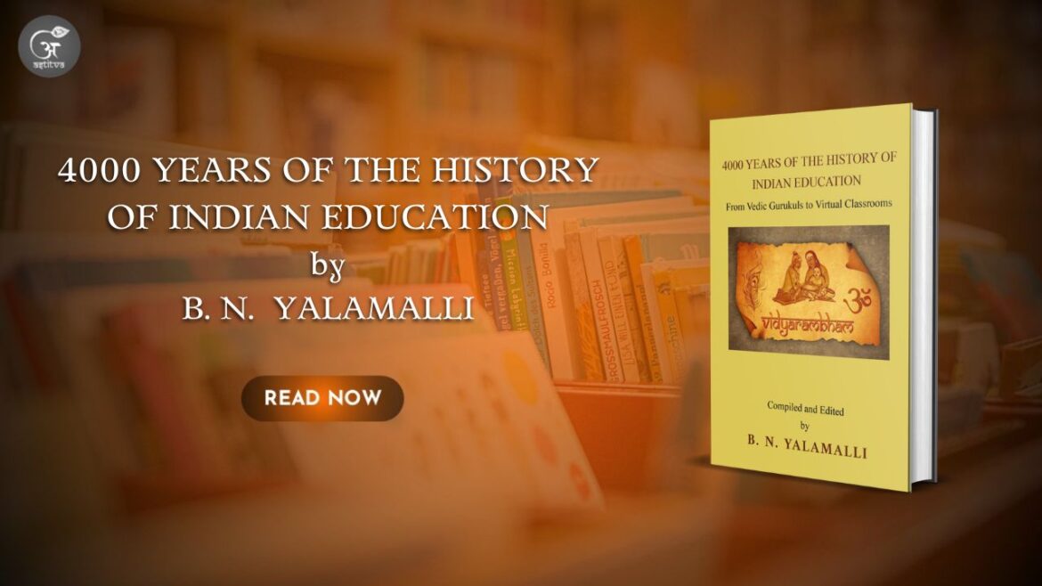 Book Release – 4000 Years of The History of Indian Education by B. N.  YALAMALLI