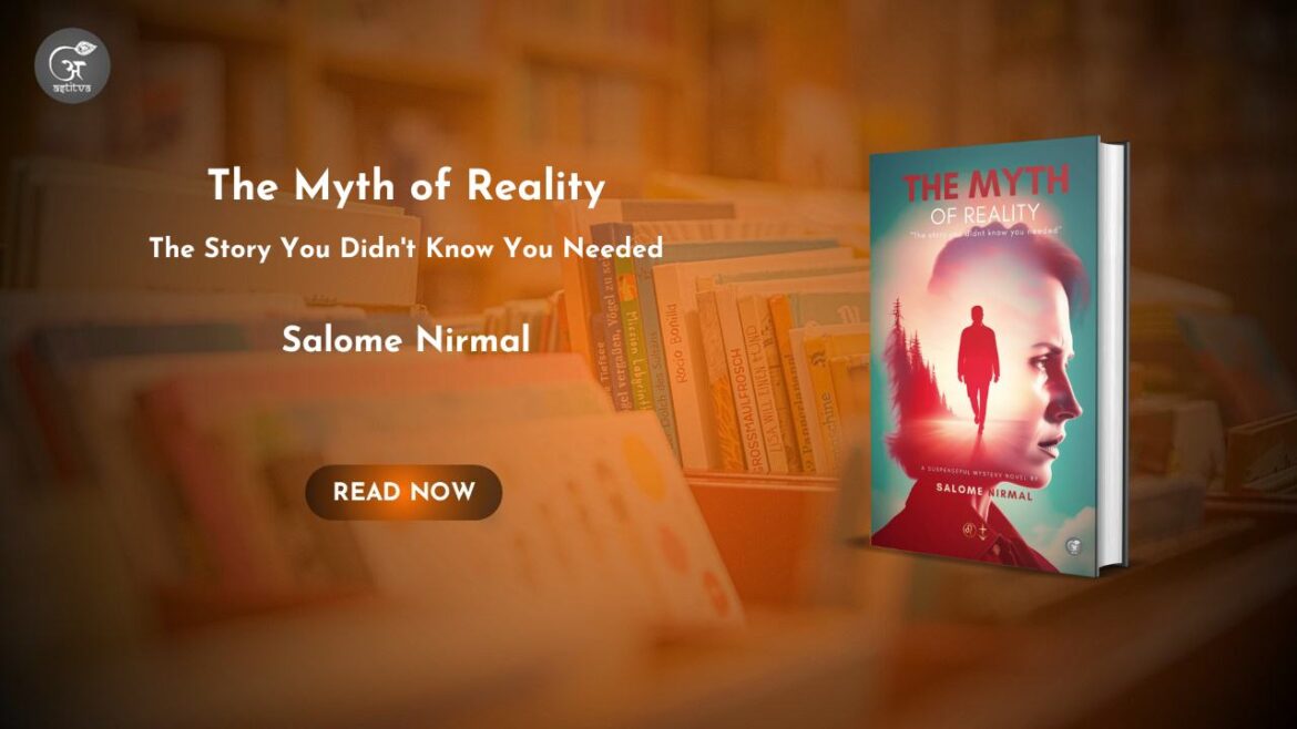 Book Release: The Myth of Reality by Salome Nirmal