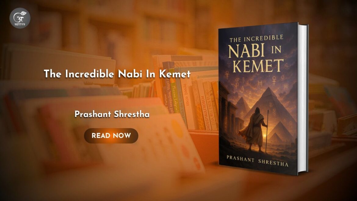 Book Release: The Incredible Nabi In Kemet by Prashant Shrestha