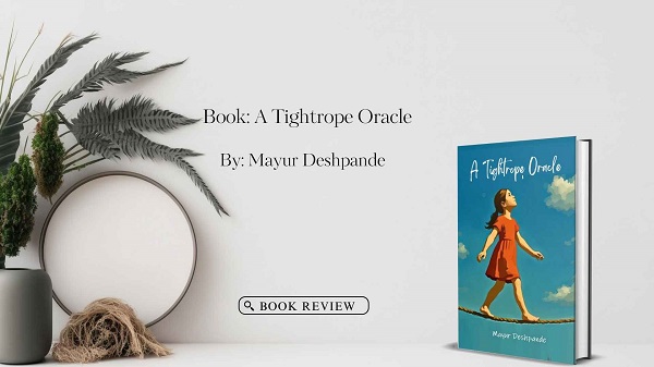 Book Review: A Tightrope Oracle by Mayur Deshpande