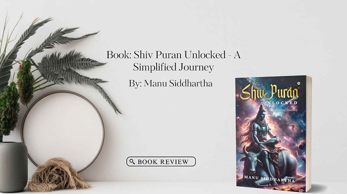 Book Review: Shiv Puran Unlocked – A Simplified Journey by Manu Siddhartha