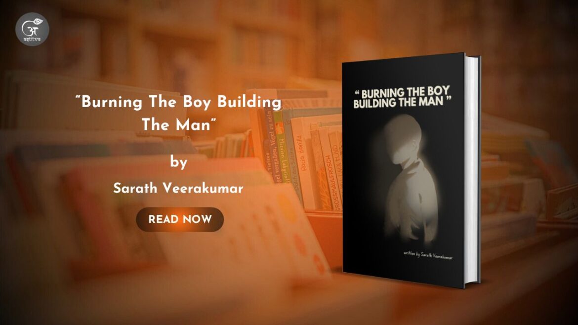 Book Release: Burning the Boy Building the Man by Sarath Veerakumar
