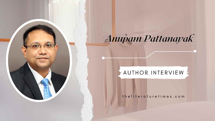 An Interview with Anupam Pattanayak