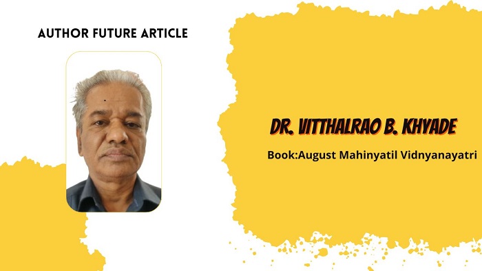 Author Feature: Dr. Vitthalrao B. Khyade – Celebrating Science and the August-born Visionaries