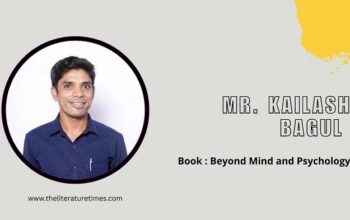 Author Feature Mr. Kailash Bagul and His Transformative Work – Beyond Mind and Psychology