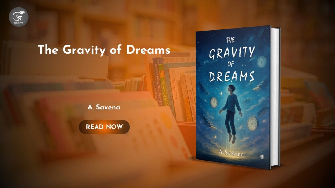 Book Release: The Gravity of Dreams by A. Saxena