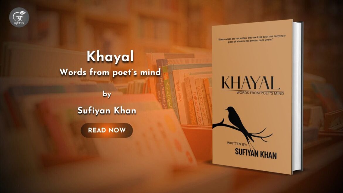 Book Release: Khayal – Words from Poet’s Mind by Sufiyan Khan