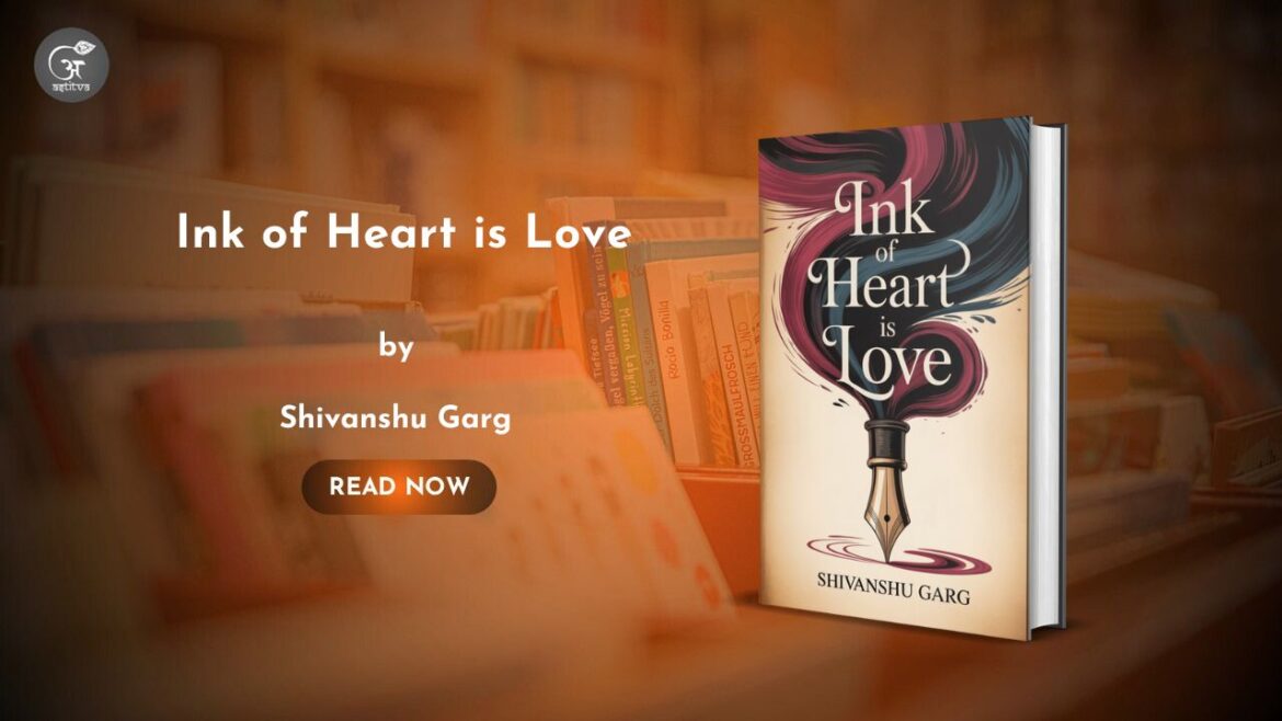 Book Release: Ink of Heart is Love by Shivanshu Garg