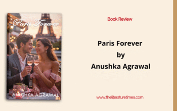 Paris Forever by Anushka Agrawal A Heartfelt Tale of Healing and Hope