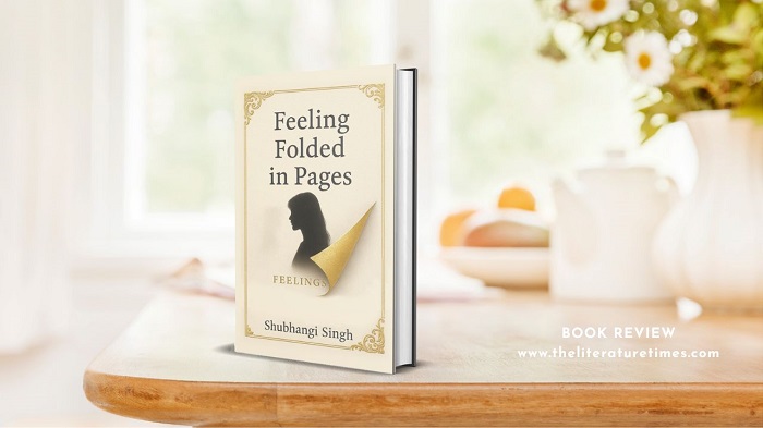 Book Review: Feeling Folded in Pages by Shubhangi Singh