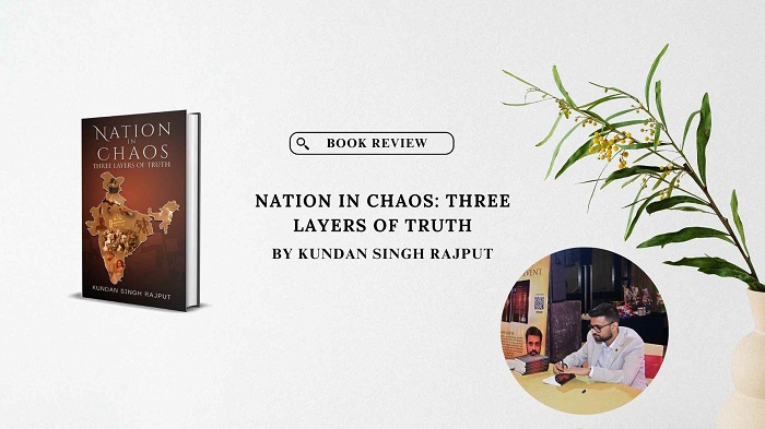 Book Review: Nation in Chaos: Three Layers of Truth by Kundan Singh Rajput