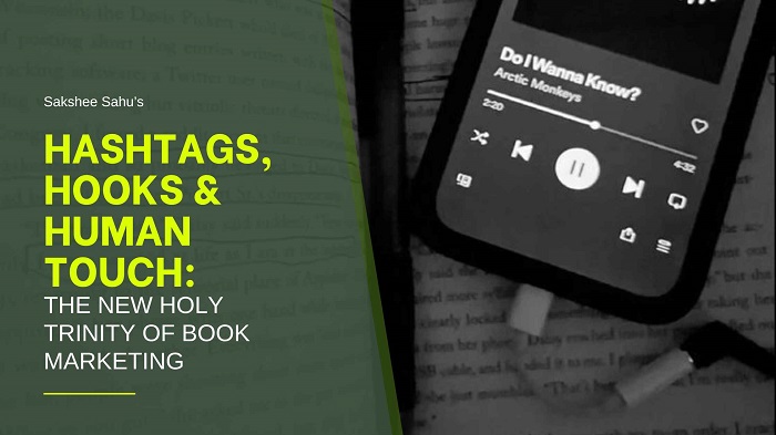 Hashtags, Hooks & Human Touch: The New Holy Trinity of Book Marketing