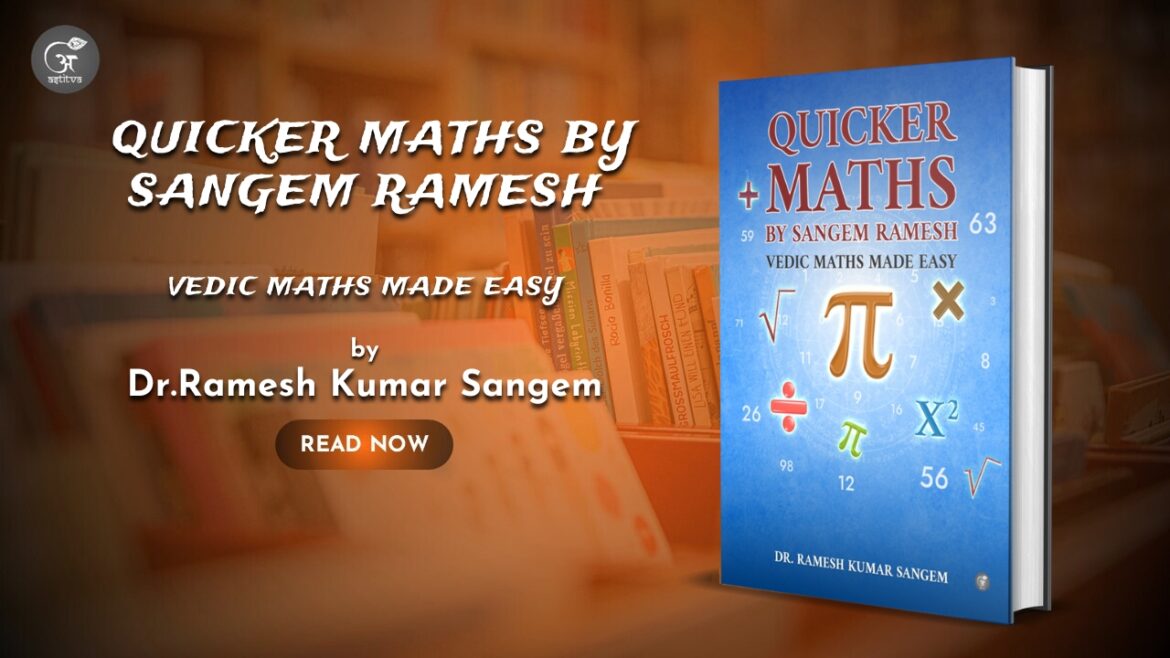 Book Release: “Quicker Maths by Sangem Ramesh: Vedic Maths Made Easy” by Dr. Ramesh Kumar Sangem
