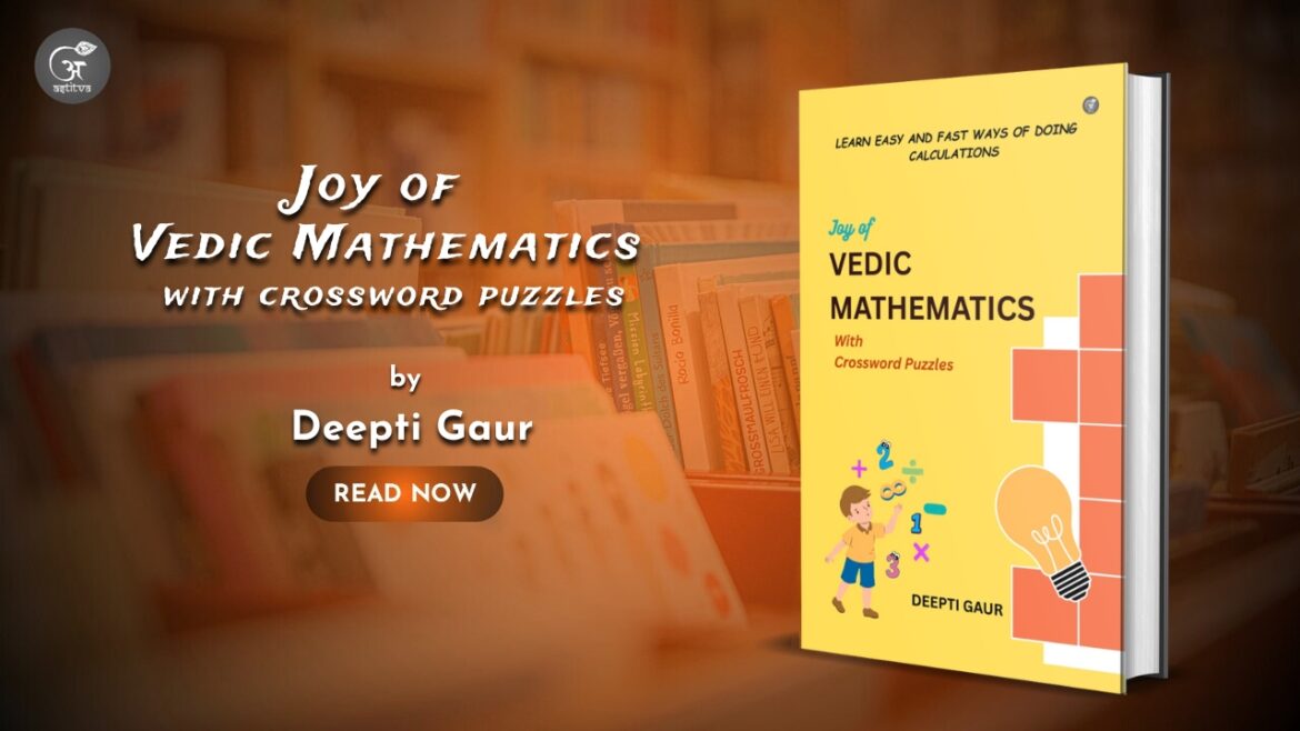 Book Release: “Joy of Vedic Mathematics” by Deepti Gaur