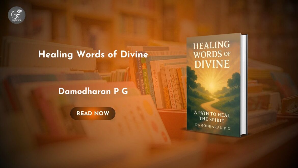 Book Relaease: Healing Words of Divine: A Path to Heal the Spirit by Damodharan P G