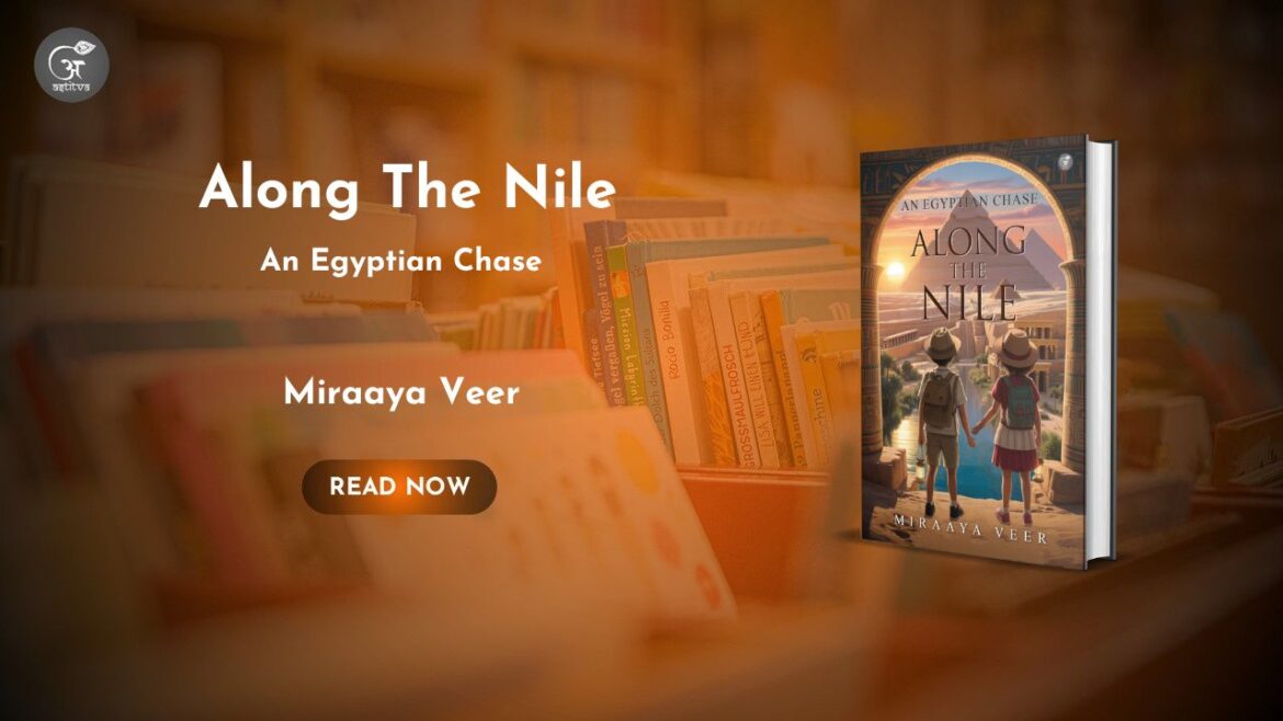 Book Release: Along The Nile: An Egyptian Chase by Miraaya Veer