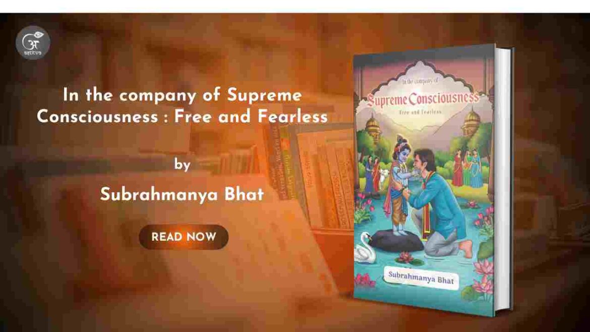 Book Release: In the Company of Supreme Consciousness: Free and Fearless by Subrahmanya Bhat
