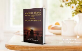 Book Review Ancient Indian Military Organisation and Vyuhas – The Battle Formations Epics Age to Mauryan Age