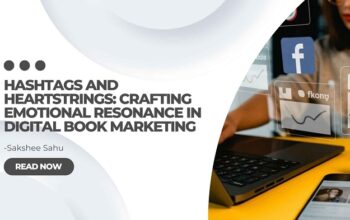 Hashtags and Heartstrings Crafting Emotional Resonance in Digital Book Marketing