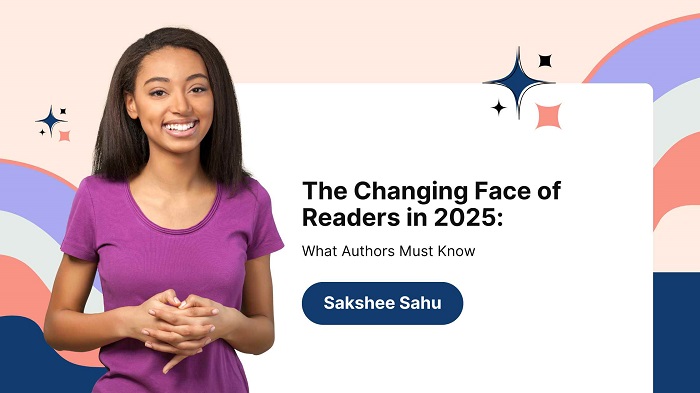 The Changing Face of Readers in 2025: What Authors Must Know