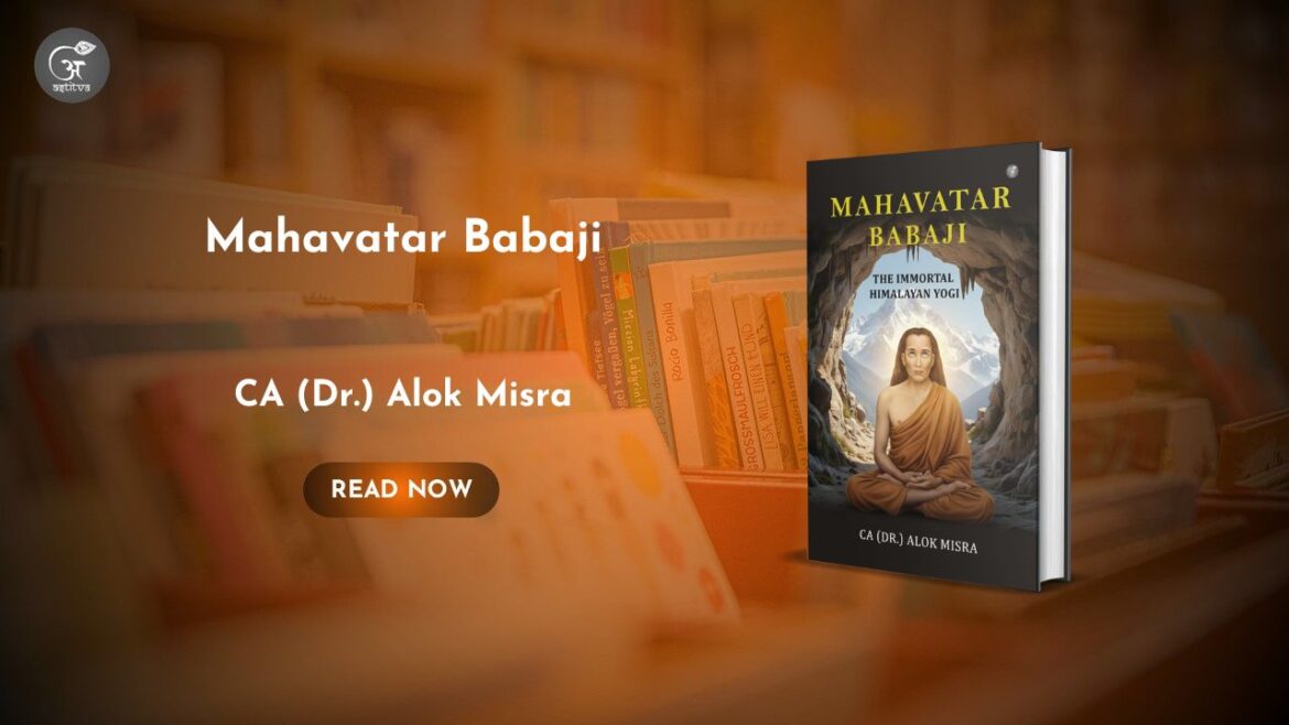Book Release Article ; Mahavatar Babaji by CA (Dr.) Alok Misra
