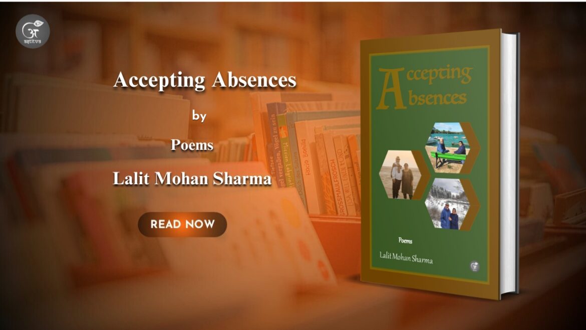 Book Release: Accepting Absences: Poems by Dr. Lalit Mohan Sharma