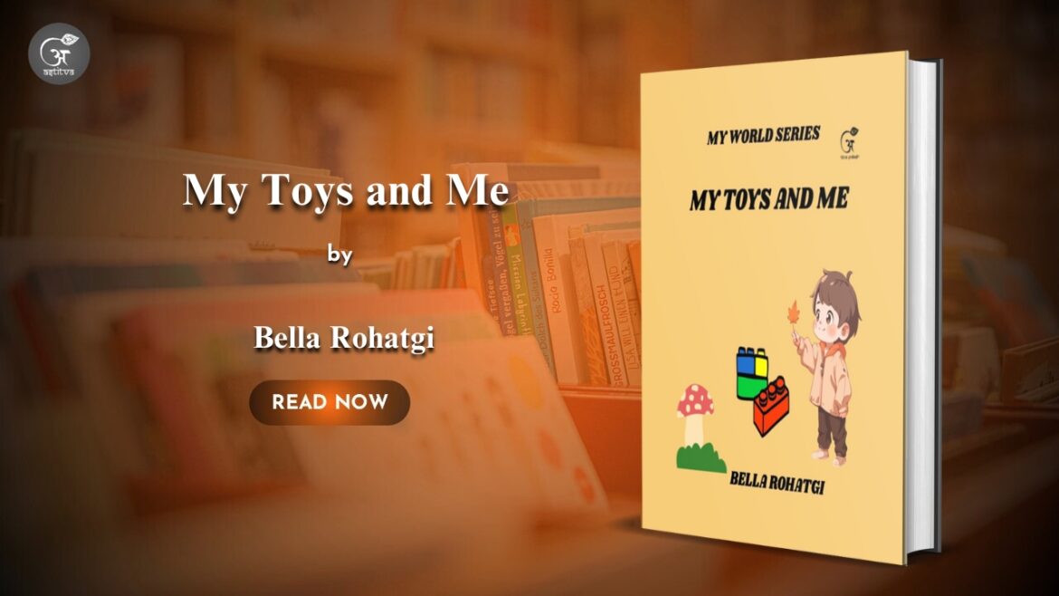 Book Release: My Toys and Me My World Series by Bella Rohatgi