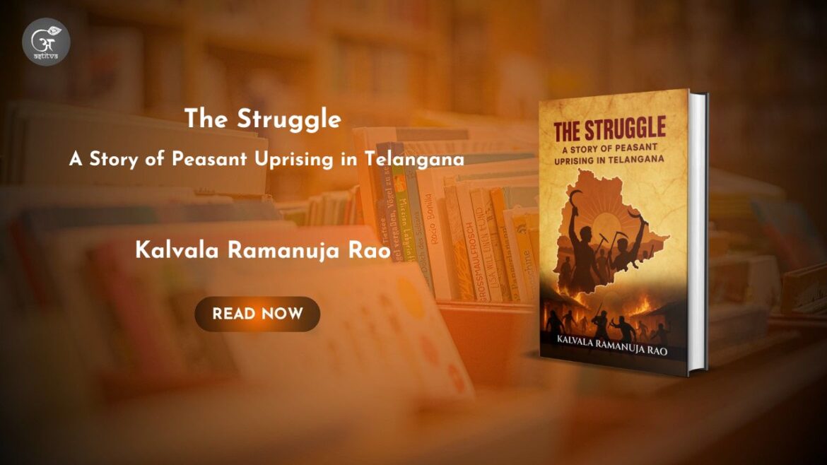 Book Release: The Struggle: A Story of Peasant Uprising in Telangana by Kalvala Ramanuja Rao