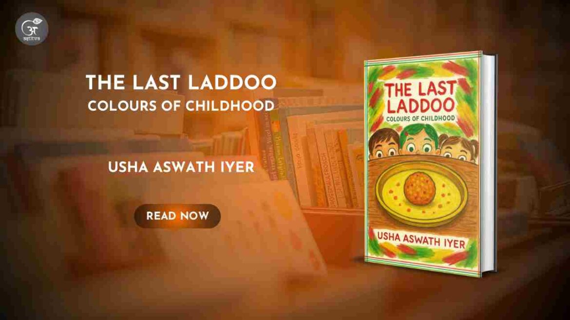 Book Release: The Last Laddoo by Usha Aswath Iyer