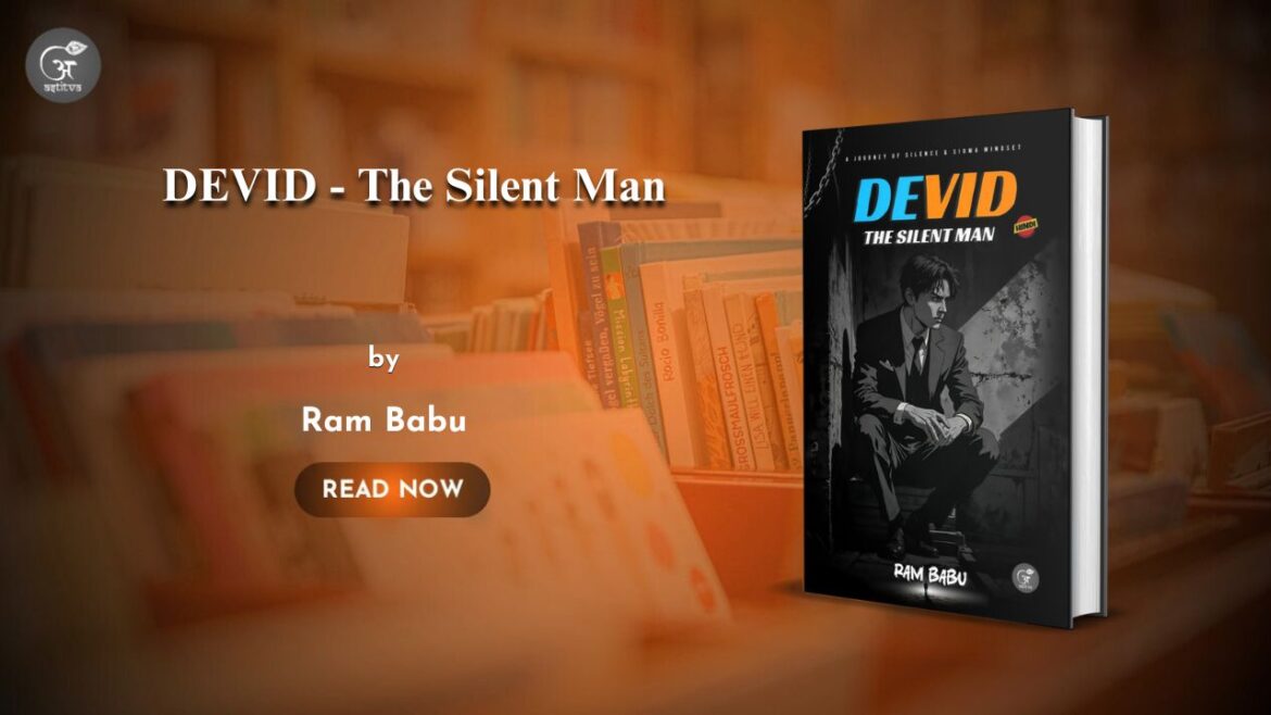 Book Release: DEVID – The Silent Man (A Journey of Silence & Sigma Mindset) by Ram Babu