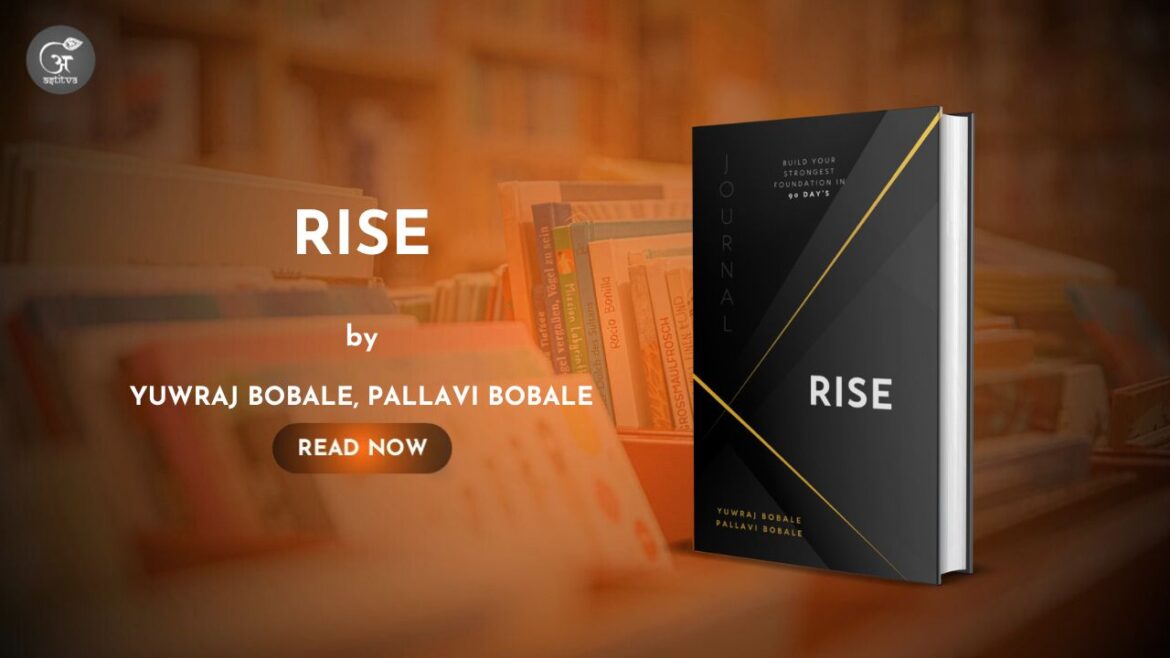 Book Release: RISE – Building a Strong Foundation (Days 1–90) By Yuwraj Bobale .Pallavi Bobale