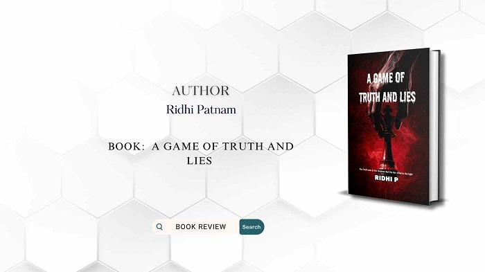 Book Review: A Game of Truth and Lies by Ridhi Patnam