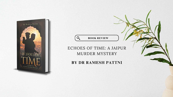 Book Review: Echoes of Time – A Jaipur Murder Mystery
