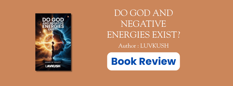 BOOK REVIEW: Do God and Negative Energies Exist? by Lavkush