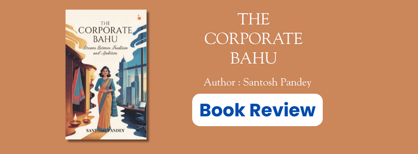 Book Review: The Corporate Bahu by Santosh Pandey