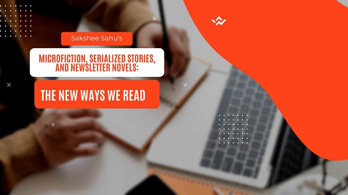 Microfiction, Serialized Stories, and Newsletter Novels: The New Ways We Read