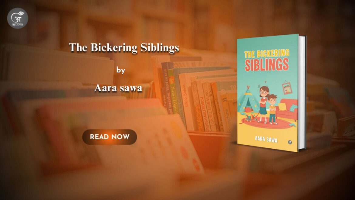 Book Release: The Bickering Siblings by: Aara Sawa