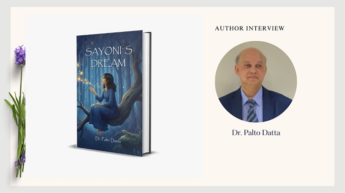 An Author Interview – Sayoni’s Dream by Dr. Palto Datta