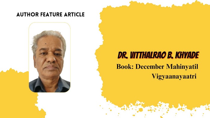 Author Feature Article: Dr. Vitthalrao Bhi. Khyade