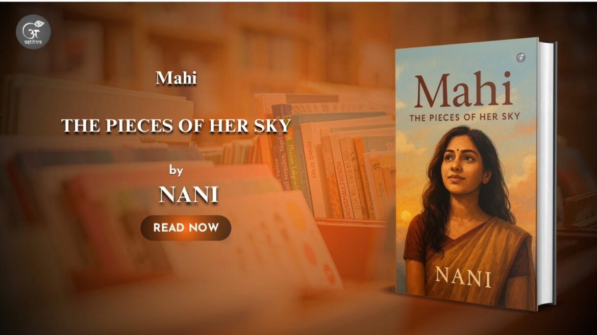 Book Release – Mahi: The Pieces of Her Sky: By Nani