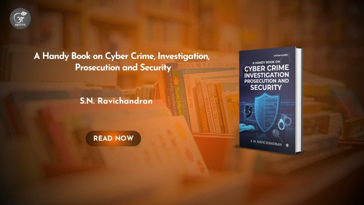 Book Release: A Handy Book on Cyber Crime, Investigation, Prosecution and Security by S. N. Ravichandran