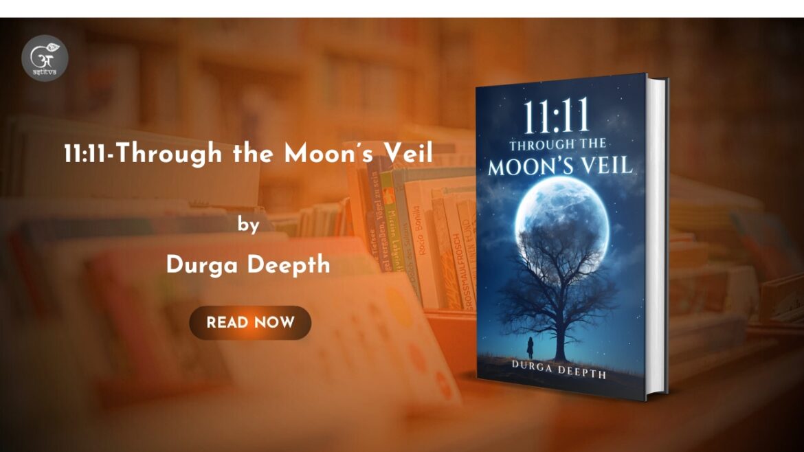 Book Release 11:11 – Through the Moon’s Veil” by Durga Deepth
