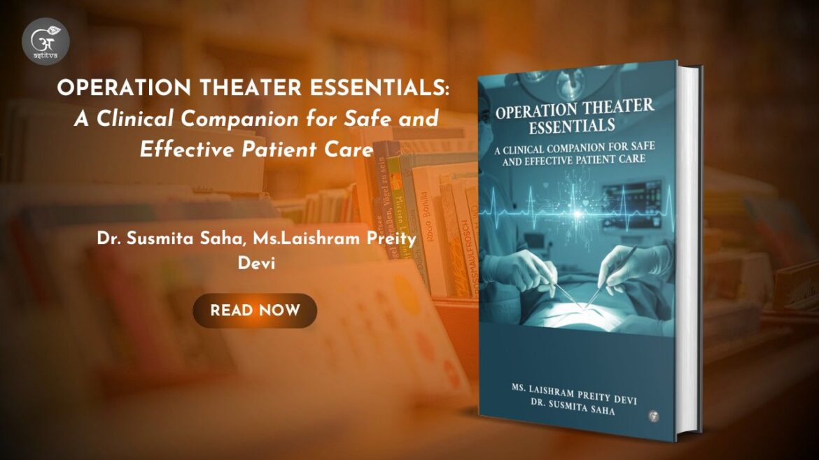 Book Release – Operation Theater Essential by Ms. Laishram Preity Devi and Dr. Sustmita Saha