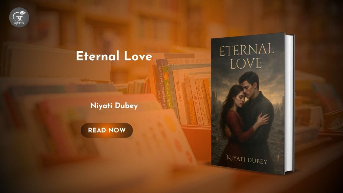 Book Release: Eternal Love by Niyati Dubey’s