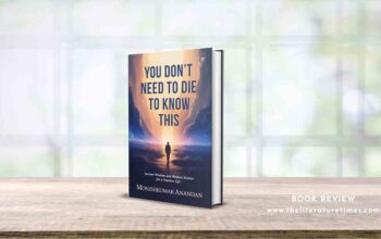 Book Review You Don’t Need to Die to Know This by Monishkumar Anandan